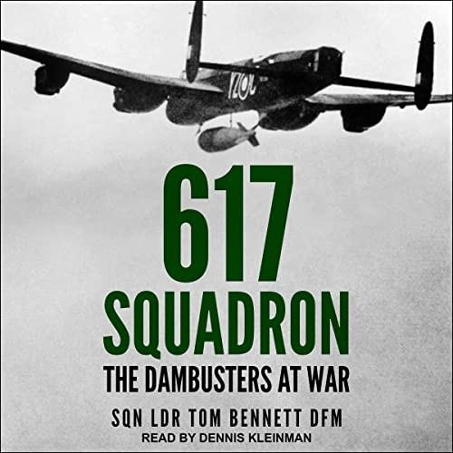 617 Squadron The Dambusters at War [Audiobook]