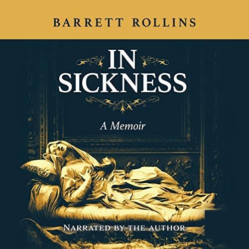 In Sickness A Memoir [Audiobook]
