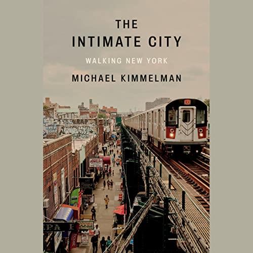 The Intimate City Walking New York [Audiobook]