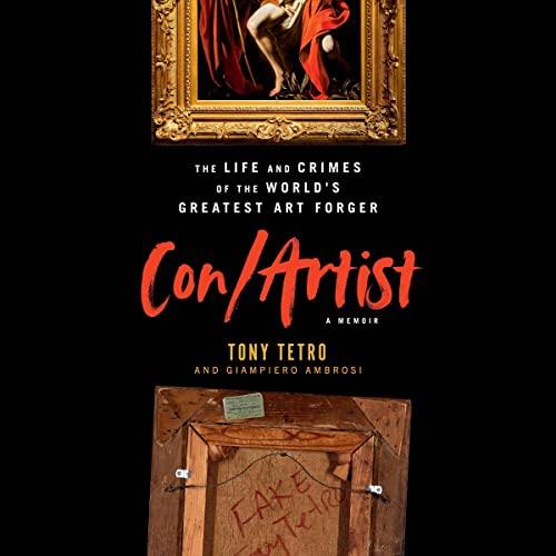 ConArtist The Life and Crimes of the World's Greatest Art Forger [Audiobook]