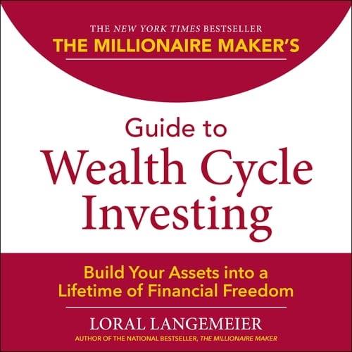 The Millionaire Maker's Guide to Wealth Cycle Investing Build Your Assets Into a Lifetime of Financial Freedom [Audiobook]