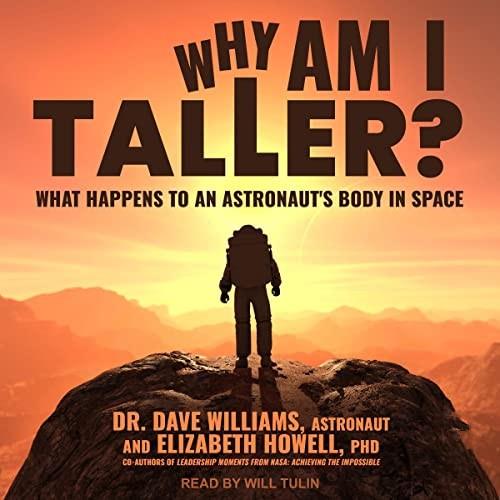 Why Am I Taller What Happens to an Astronaut's Body in Space [Audiobook]