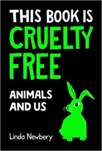 This Book is Cruelty-Free Animals and Us