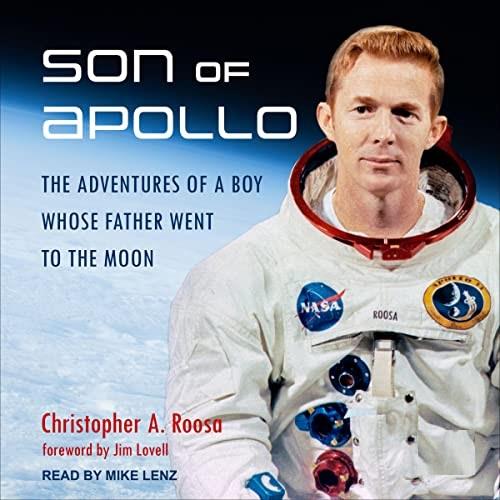 Son of Apollo The Adventures of a Boy Whose Father Went to the Moon [Audiobook]