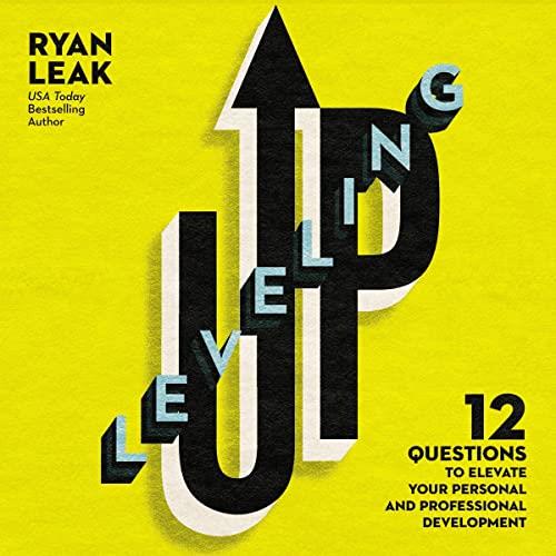 Leveling Up 12 Questions to Elevate Your Personal and Professional Development [Audiobook]