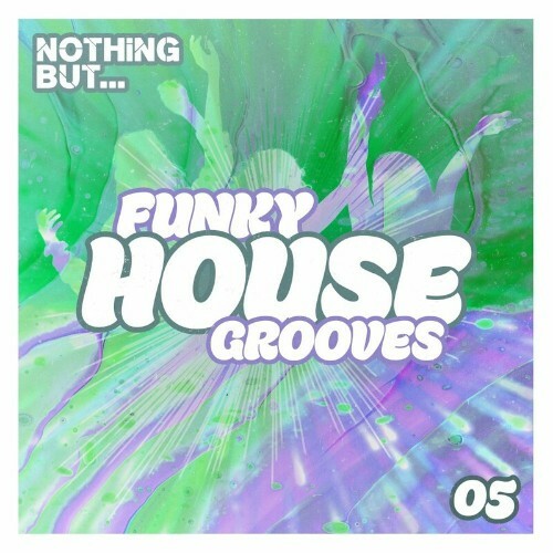 VA - Nothing But... Funky House Grooves, Vol. 05 (2022) (MP3)
