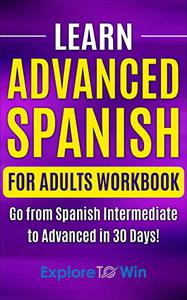 Learn Advanced Spanish for Adults Workbook