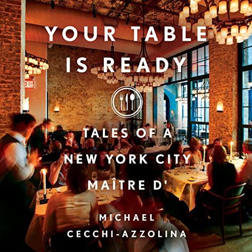 Your Table Is Ready Tales of a New York City Maître D' [Audiobook]