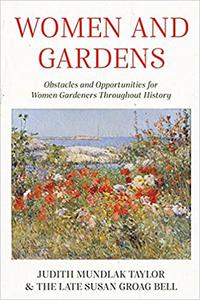 Women and Gardens Obstacles and Opportunities for Women Gardeners Throughout History