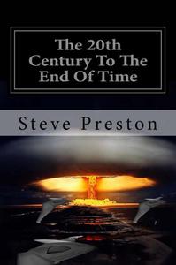 The 20th Century To The End Of Time Book 8 History of Mankind