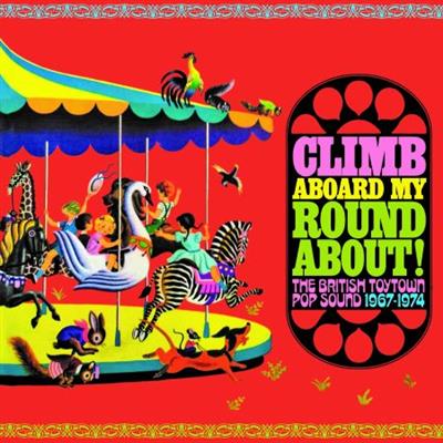 VA - Climb Aboard My Roundabout! The British Toytown Pop Sound 1967-1974 (2022)  (CD-Rip)