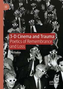 3-D Cinema and Trauma  Poetics of Remembrance and Loss
