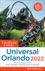 The Unofficial Guide to Universal Orlando 2022 (Unofficial Guides)