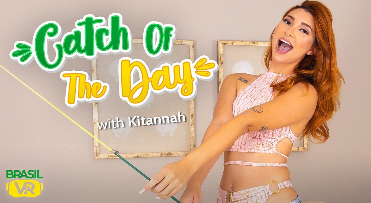 [BrasilVR.com] Kitannah - Catch Of The Day [07.06.2021, Blowjob, Brazilian, Brunette, Cowgirl, Creampie, Doggy Style, Hardcore, Latina, Missionary, POV, Masturbation, Reverse Cowgirl, Small Tits, SideBySide, 6K, 3456p, SiteRip] [Oculus Rift / Quest 2 / Vive]