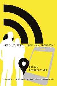 Media, Surveillance and Identity Social Perspectives