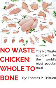 No Waste Chicken Whole to Bone