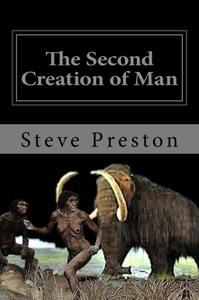 The Second Creation of Man History of Mankind