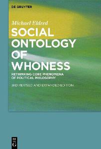 Social Ontology of Whoness Rethinking Core Phenomena of Political Philosophy
