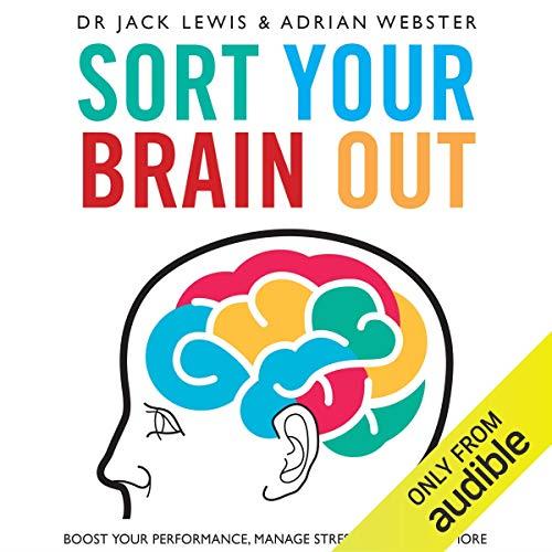 Sort Your Brain Out Boost Your Performance, Manage Stress and Achieve More [Audiobook]