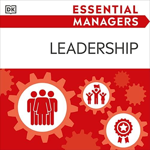 Essential Managers Leadership DK Essential Managers [Audiobook]