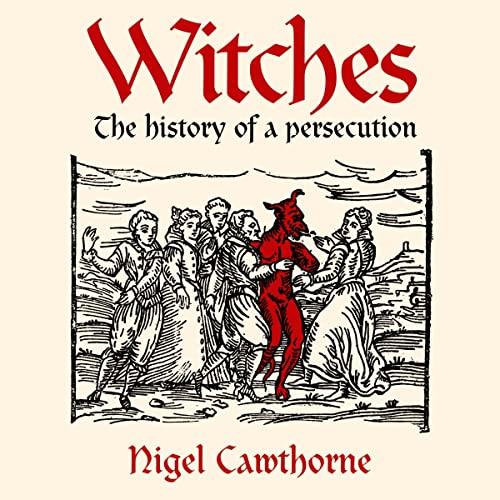 Witches The History of a Persecution [Audiobook]