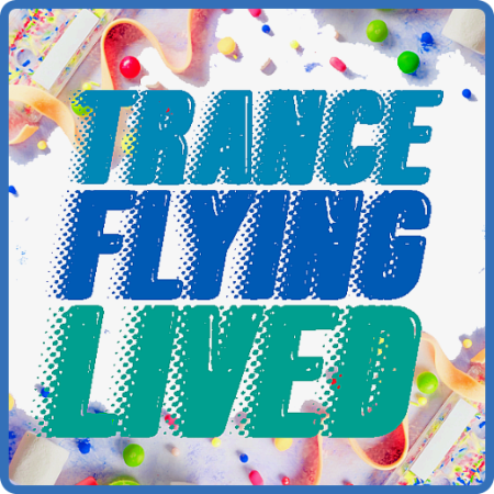 Various Artists - 100 Trance Lived Flying (2022)