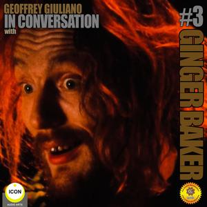 Ginger Baker Of Cream - In Conversation 3 by Geoffrey Giuliano