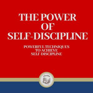 The Power of Self-discipline by LIBROTEKA