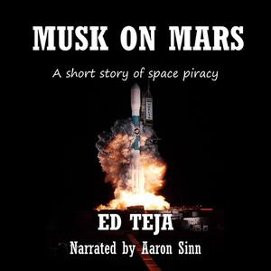 Musk On Mars by Ed Teja