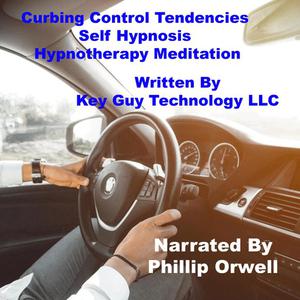 Curbing Control Tendencies Self Hypnotherapy Meditation by Key Guy Technology LLC