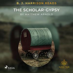 B. J. Harrison Reads The Scholar-Gypsy by Matthew Arnold