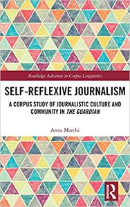 Self-Reflexive Journalism A Corpus Study of Journalistic Culture and Community in the Guardian