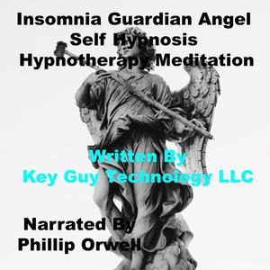Insomnia Guardian Angel Self Hypnosis Hypnotherapy Meditation by Key Guy Technology LLC