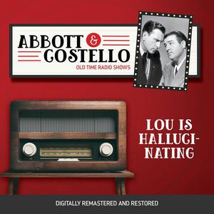 Abbott and Costello Lou is Hallucinating by John Grant, Bud Abbott, Lou Costello