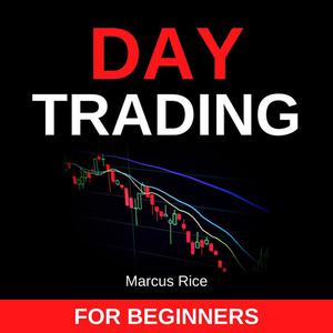 Day Trading for Beginners by Marcus Rice