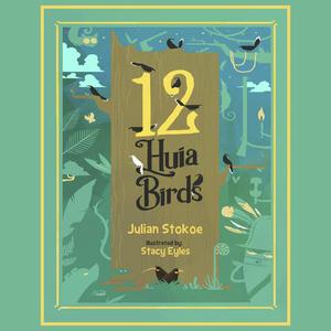 12 Huia Birds by Julian Stokoe