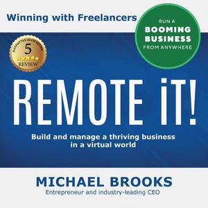 REMOTE iT! Winning with Freelancers by Michael Brooks