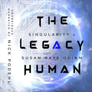 The Legacy Human (Singularity 1) by Susan Quinn