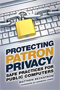 Protecting Patron Privacy Safe Practices for Public Computers