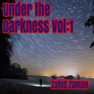 Under the Darkness vol1 by Zahid Zaman