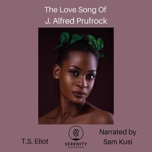 The Love Song of J. Alfred Prufrock by T.S.Eliot