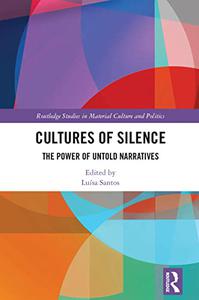 Cultures of Silence The Power of Untold Narratives