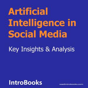 Artificial Intelligence in Social Media by Introbooks Team