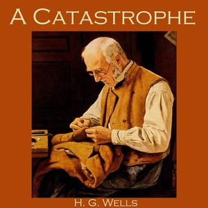 A Catastrophe by Herbert Wells
