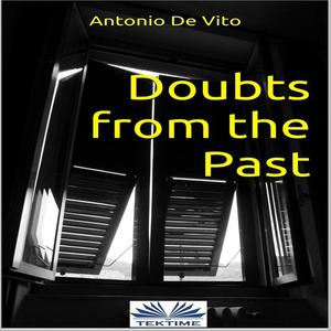Doubts From The Past by Antonio De Vito
