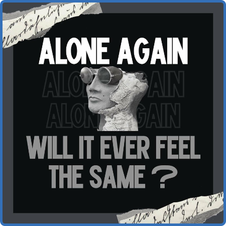 Various Artists - Alone Again - Will It Ever Feel the Same   (2022)