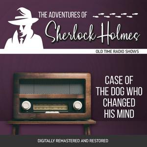 The Adventures of Sherlock Holmes Case of the Dog Who Changed His Mind by Anthony Boucher, Dennis Green