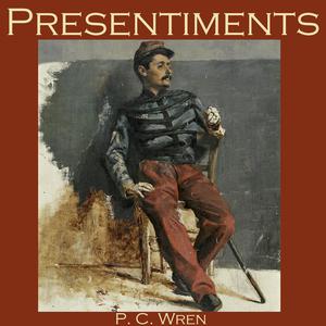 Presentiments by P.C. Wren