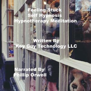Feeling Stuck Self Hypnosis Hynotherapy Meditation by Key Guy Technology LLC