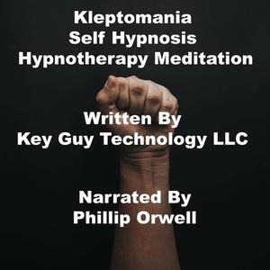 Kleptomania Self Hypnosis Hypnotherapy Meditation by Key Guy Technology LLC